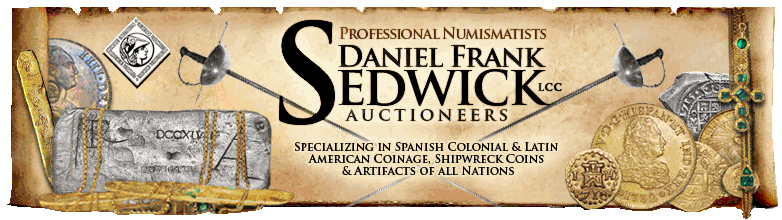 Specialists in the colonial coinage of Spanish America as well as shipwreck coins and artifacts of all nations. In addition to publishing several catalogs per year, Mr. Sedwick is a regular vendor at major international coin shows, including FUN, CICF, and ANA.