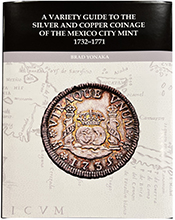 A Variety Guide to the Silver and Copper Coinage of the Mexico City Mint, 1772-1821, by Brad Yonaka (2020).